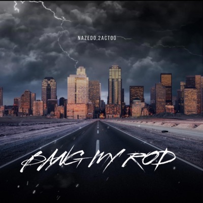 Bang My Rod (feat. 2act00) - Single