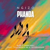 Ngizo Phanda (feat. TrailMusic SA & TeteKaGogo) - Single - Miza & BosPianii
