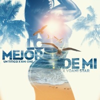 Lo Mejor de Mi - Single - Un Titico, Kn1 One & Yoani Star
