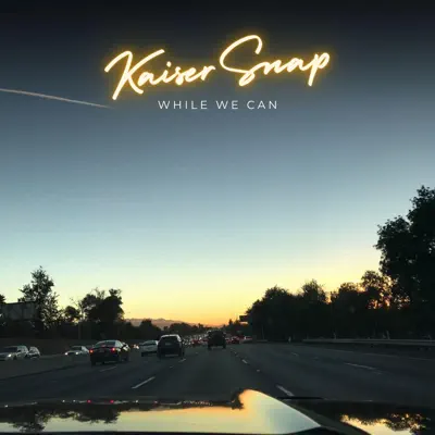Écouter While We Can - Single par Kaiser Snap