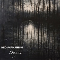 Bayou - Single - Neo Shamanism