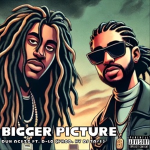 Bigger Picture (feat. D-Lo)