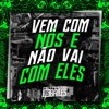 Vem Com Nós, Não Vai Com Eles - Single