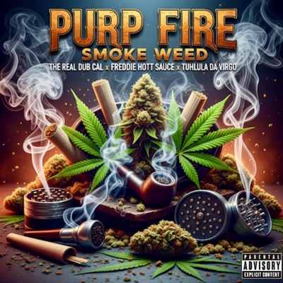 Purp Fire Smoke Weed (feat. Freddie Hott Sauce & Tuhlula Da Virgo) - Single