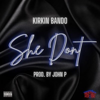 She Dont (feat. Kirkin Bando) - Single - Perfect House DC