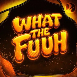 WHAT THE FUUH - EP