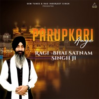 Bhai Satnam Singh Ji Hazuri Ragi Sri Darbar Sahib Amritsar - Baar Baar Jaau Sant Sadke