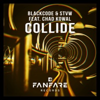 Collide (feat. Chad Kowal) - Single - BlackCode & STVW