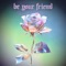 Be Your Friend - Cheat Codes, Edward Maya & Enisa lyrics
