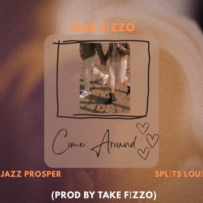 Come Around (feat. Take Fizzo, Jazz Prosper & Splits Loui) - Single