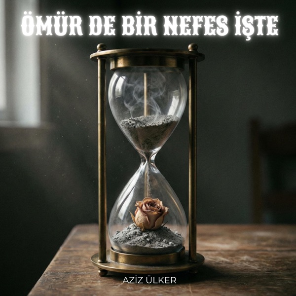 Ömür de Bir Nefes İşte