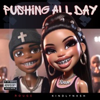 Pushing All Day (feat. KindlyNxsh, The Ginger Mac & Wichi1080) - Single - Rouge