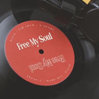 Free My Soul (feat. Mami Mia & ELEV8) - Single