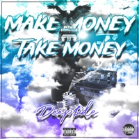 MAKE MONEY TAKE MONEY - Single - DEEP$iDE