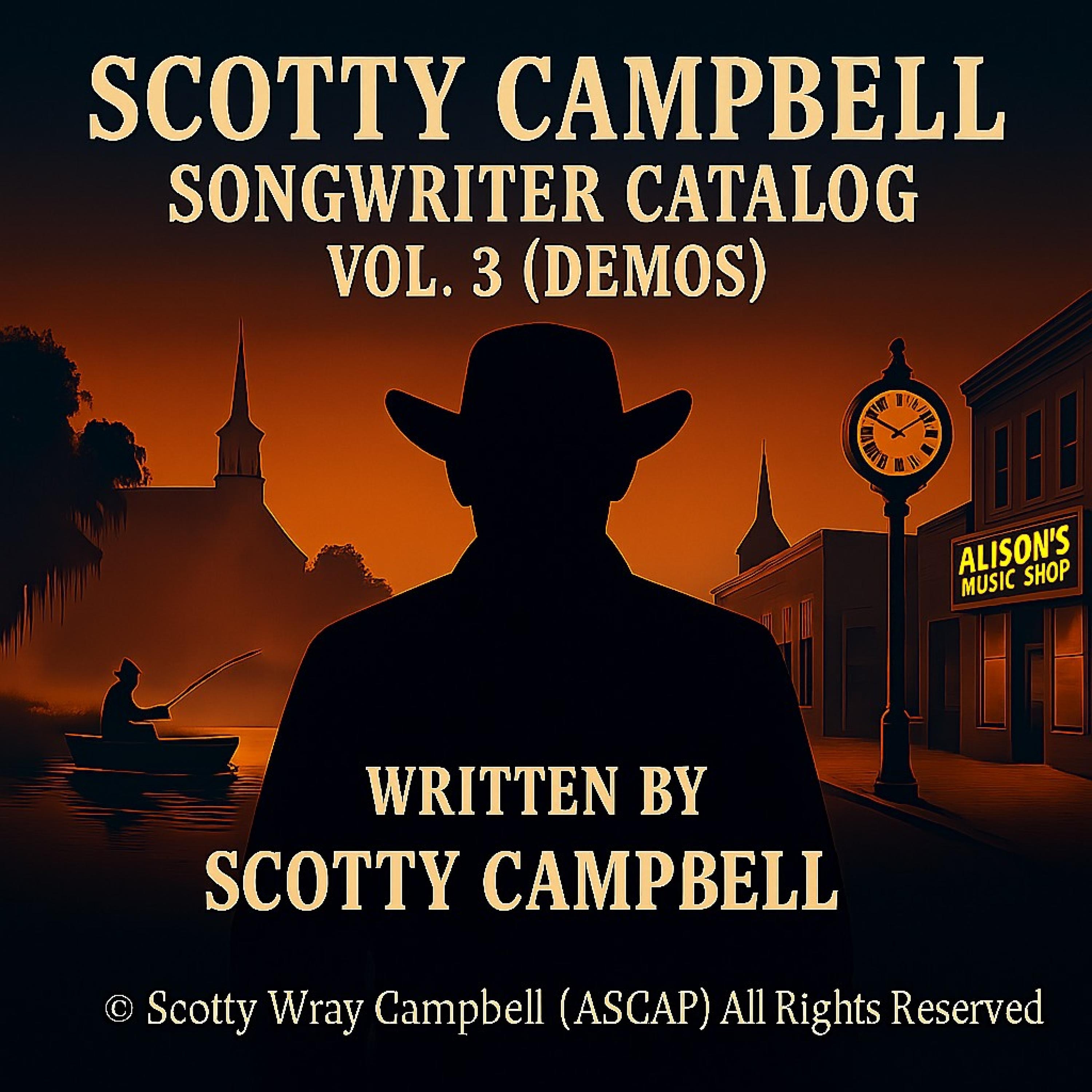 Scotty Campbell Songwriter Catalog, Vol. 3 (Demos)