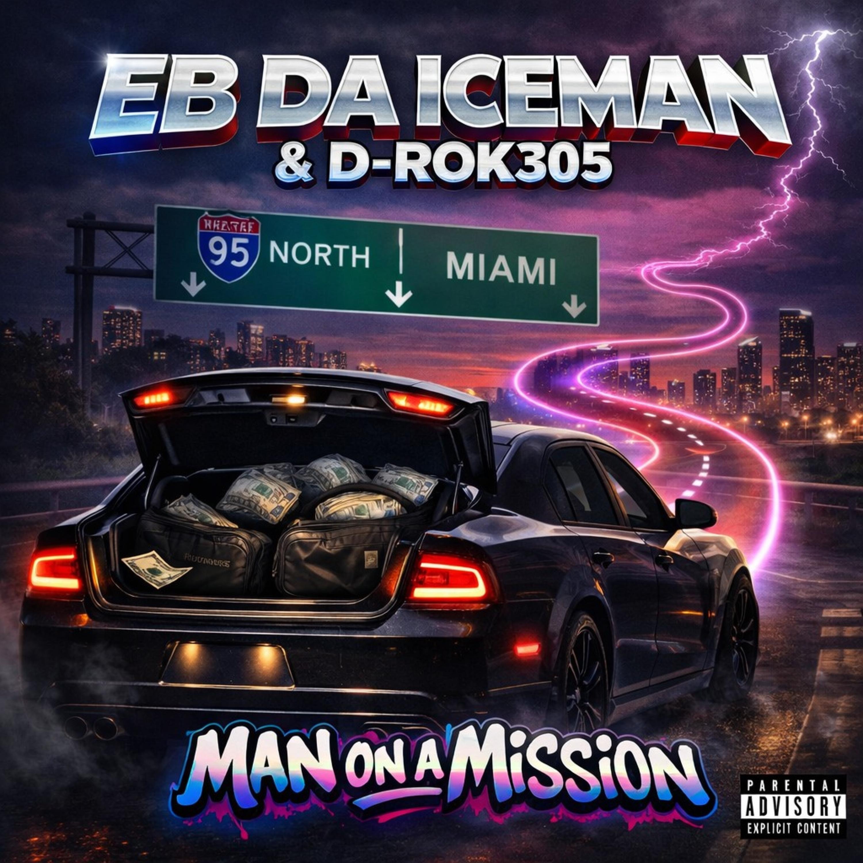 Man on a Mission (feat. D-Rok305) - EB DA ICEMAN: Song Lyrics