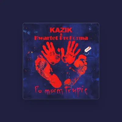 Listen to Kazik & Kwartet ProForma, watch music videos, read bio, see tour dates & more!