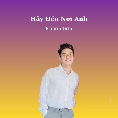 Hãy Đến Nơi Anh