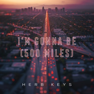 I'm Gonna Be (500 Miles) - Single