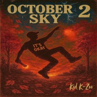 October Sky 2 - Kid K-Zoo