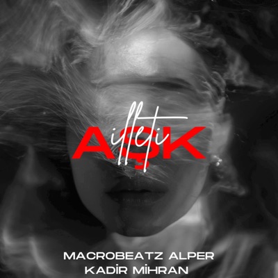 Aşk İlleti (feat. Kadir Mihran) - Single
