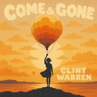 Come and Gone - Single - Clint Warren