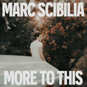 More To This - Marc Scibilia