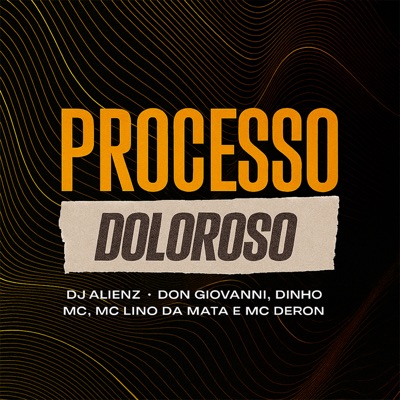 Processo Doloroso (feat. MC Lino Da Mata) - Single