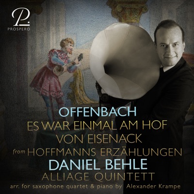 Offenbach: Hoffmanns Erzählungen, Act I: Es war einmal am Hof von Eisenack (Arr. for Saxophone Quartet & Piano by Alexander Krampe) - Single