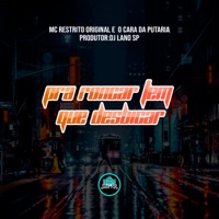 Pra Roncar Tem Que Desbicar - Single - MC RESTRITO ORIGINAL & O Cara da Putaria