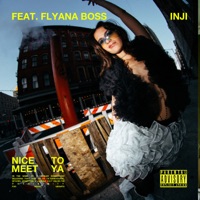 NICE TO MEET YA (feat. Flyana Boss) - Single - INJI