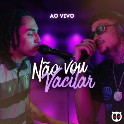 Não Vou Vacilar (Te Juro) [Ao Vivo] - Single