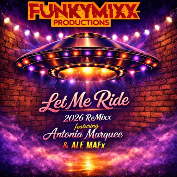 Let Me Ride (feat. Antonia Marquee & ALE MAFx) [2026 ReMixx]