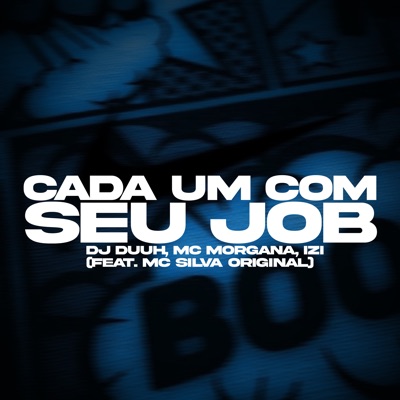 Cada um Com Seu Job (feat. MC SILVA ORIGINAL) - Single