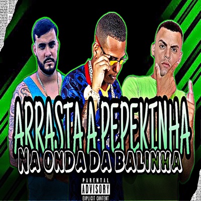 Arrasta a Pepekinha na Onda da Balinha - Single