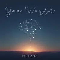 You Wonder — Euplasia