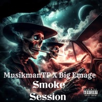 Smoke Session (feat. Big Emage) - Single - musikmanTP