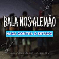 Bala Nos Alemão, Nada Contra Estado (feat. Dj xande Bh & LekiProd) - Single - 01DaAlmadinha