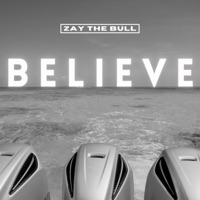 Believe - Single - ZAY the Bull