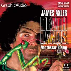 Northstar Rising [Dramatized Adaptation] (Deathlands)