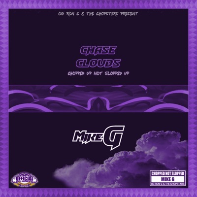 Chase Clouds Chopped Not Slopped