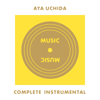 AYA UCHIDA Complete Instrumental -MUSIC- (Instrumental) - 内田 彩