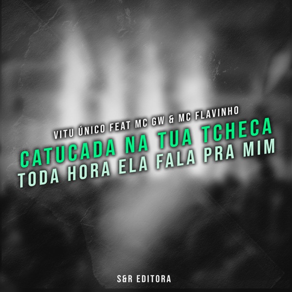 Catucada na Tua Tcheca, Toda Hora Ela Fala pra Mim (feat. MC Gw, MC Flavinho)
