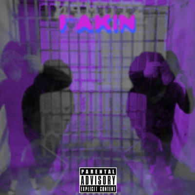 FAKIN (feat. B.I.G Drew) - Single