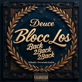 BACK 2 BACK 2 BACK (feat. AKBADD & FERNANDO ISAIAH) 2BLOCCLOS