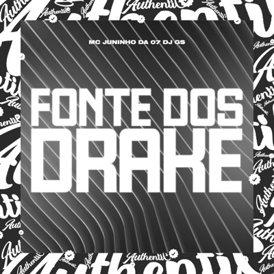 Fonte dos Drake (feat. Mc Juninho da 07) - Single