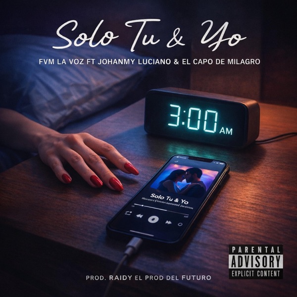 Sólo Tú & Yo (feat. FVM La Voz, Johanmy Luciano & El Capo De Milagro)