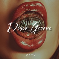 Disco Groove - Single - Onyc