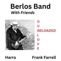 Our Love Reloaded (feat. Harro & Frank Farrell) - Single - Berlos Band