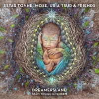 Dreamersland (Live 2022 - Short Version) [feat. Laboratorium Pieśni, Alex Serra, Sari Seramor, Janax Pacha, Toti Arimany & Ape Chimba] - EP - Estas Tonne, Mose & Uria Tsur